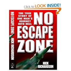 No Escape Zone: One Man's True Story of a Journey to Hell
