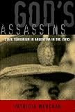 God's Assassins : State Terrorism In Argentina In The 1970s