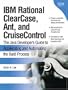 IBM Rational&reg; ClearCase&reg;, Ant, and CruiseControl: The Java™ Developer's Guide to Accelerating and Automating the Build Process