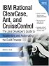 IBM Rational(R) ClearCase(R), Ant, and CruiseControl: The Java(TM) Developer's Guide to Accelerating and Automating the Build Process