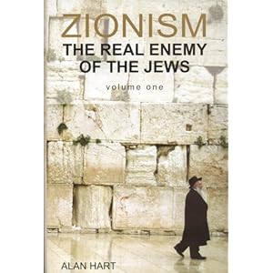 Zionism - The Real Enemy of the Jews (by Alan Hart)