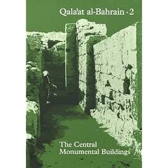 Qala'at Al-Bahrain: Central Monumental Buildings v. 2 (Jutland Archaeological Society Publications)