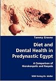 Diet and Dental Health in Predynastic Egypt- A Comparison of Hierakonpolis and Naqada