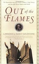 Out of the Flames: The Remarkable Story of a Fearless Scholar, a Fatal Heresy, and One of the Rarest Books in the World