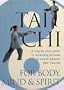 Tai Chi For Body, Mind & Spirit: A Step-by-Step Guide to Achieving Physical & Mental Balance