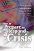How to Prepare for and Respond to a Crisis / David J. Schonfeld ... [Et Al.]
