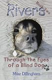 Rivers: Through the Eyes of a Blind Sled Dog