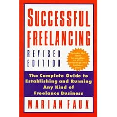 Successful Freelancing: The Complete Guide to Establishing and Running Any Kind of Freelance Business
