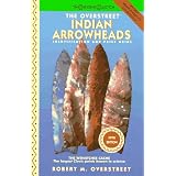 The Overstreet Indian Arrowheads: Identification and Price Guide (Official Overstreet... by Robert M. Overstreet