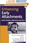Enhancing Early Attachments: Theory, Research, Intervention, and Policy (The Duke Series in Child Develpment and Public Policy)