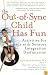 The Out-of-Sync Child has Fun: Activities for Kids with Sensory Integration Dysfunction