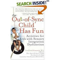 The Out-of-Sync Child has Fun: Activities for Kids with Sensory Integration Dysfunction