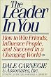 Leader in You: How to Win Friends, Influence People, and Succeed in a Changing World