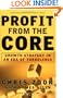 Profit From the Core : Growth Strategy in an Era of Turbulence