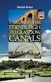 Exploring the Edinburgh to Glasgow Canals