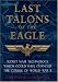 Last Talons of the Eagle: Secret Nazi Aerospace Projects Which Almost Changed the Course of World War II