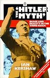 The "Hitler Myth": Image and Reality in the Third Reich 