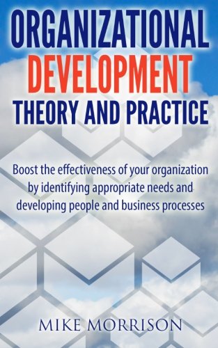 Organizational Development Theory and Practice: A guide book for Managers OD Consultants and HR Professionals  using OD tools