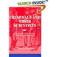 Criminals and their Scientists: The History of Criminology in International Perspective (Publications of the German... by Peter Becker and Richard F. Wetzell