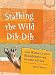 Stalking the Wild Dik-Dik: One Woman's Solo Misadventures Across Africa