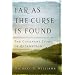Far as the Curse Is Found: The Covenant Story of Redemption