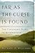 Far As The Curse Is Found: The Covenant Story Of Redemption