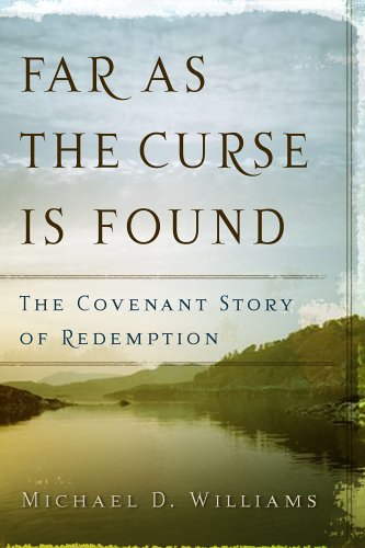 Far As The Curse Is Found: The Covenant Story Of Redemption under Soteriology in The Books Store