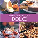 Revue Müller Verlag, Köln  / Raffiniert und lecker. Dolci.