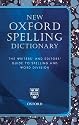New Oxford Spelling Dictionary: The Writers' and Editors' Guide to Spelling and Word Division (Reference)