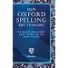 New Oxford Spelling Dictionary: The Writers' and Editors' Guide to Spelling and Word Division (Reference)