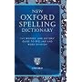 New Oxford Spelling Dictionary: The Writers' and Editors' Guide to Spelling and Word Division (Reference)