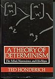 A theory of determinism : the mind, neuroscience and life-hopes