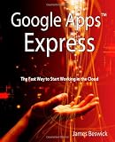 Google Apps Express: The Fast Way To Start Working in the Cloud