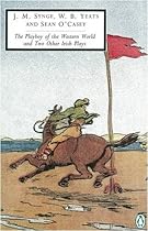The Playboy of the Western World and Two Other Irish Plays (Penguin Twentieth Century Classics)