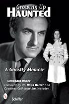 Growing Up Haunted: A Ghostly Memoir
