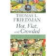 Hot, Flat, and Crowded: Why We Need a Green Revolution--And How It Can Renew America