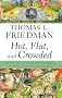 Hot, Flat, and Crowded: Why We Need a Green Revolution--and How It Can Renew America Hot, Flat, and Crowded: Why We Need a Green Revolution--and How It Can Renew America
