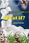 WHAT IF? - Jeremy Shuttle Adventures, Book One