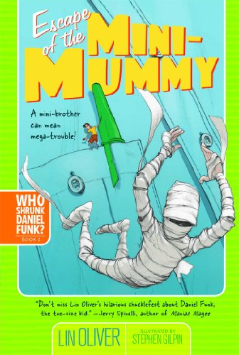 Escape of the Mini-Mummy (Who Shrunk Daniel Funk? Book 2)