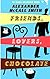 Friends, Lovers, Chocolate