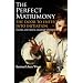 The Perfect Matrimony: Or the Door to Enter into Initiation (Timeless Gnostic Wisdom)