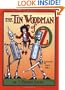 The Tin Woodman of Oz: A Faithful Story of the Astonishing Adventure Undertaken by the Tin Woodman, Assisted by Woot the Wanderer, the Scarecrow of Oz, and Polychrome, the Rainbow's Daughter