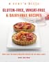 Gluten-Free, Wheat-Free & Dairy-Free Recipes: More Than 100 Mouth-Watering Recipes for the Whole Family (A Cook's Bible)