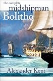 The Complete Midshipman Bolitho (Richard Bolitho Novels)