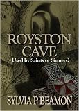 Royston Cave - Used by Saints or Sinners?