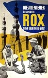 Produkt-Bild: Die Abenteuer des Mister Rox. Ohne Geld in die Welt