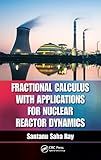 Fractional calculus with applications for nuclear reactor dynamics