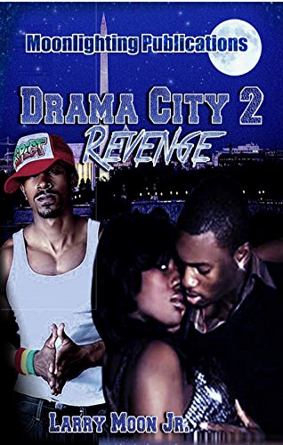 Drama City 2: Revenge, by Larry Moon Jr. Drama City 2: Revenge, by Larry Moon Jr.