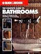 The Complete Guide to Bathrooms: Ideas & Projects for Building & Remodeling (Black & Decker)