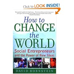 How to Change the World: Social Entrepreneurs and the Power of New Ideas